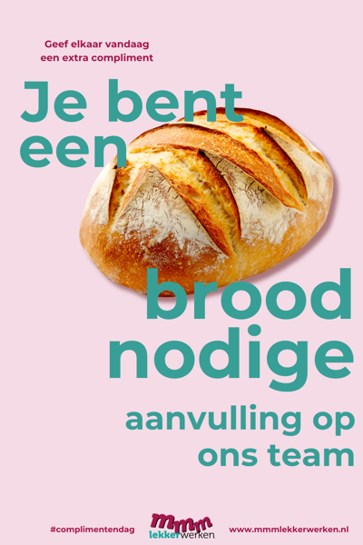 Je Bent Een Broodnodige Aanvulling Op Ons Team (1)